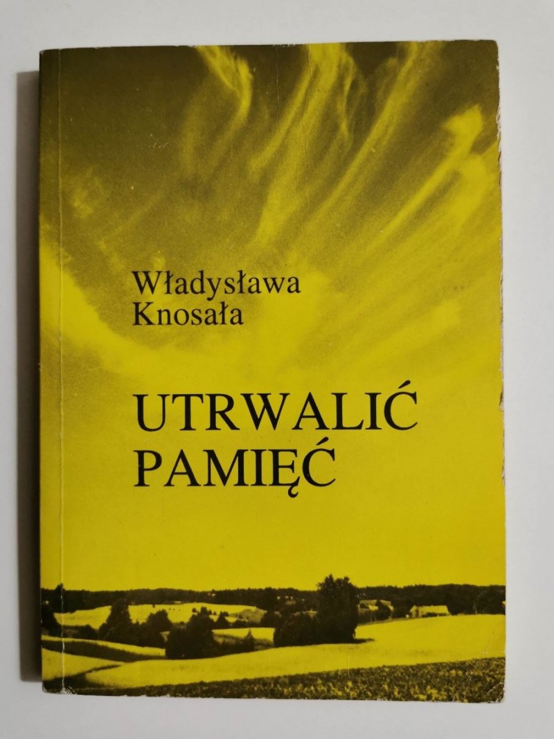 UTRWALIĆ PAMIĘĆ - Władysława Knosała 