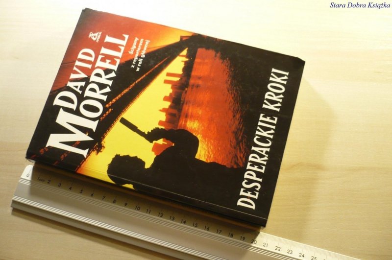 DESPERACKIE KROKI - David Morrell 2005