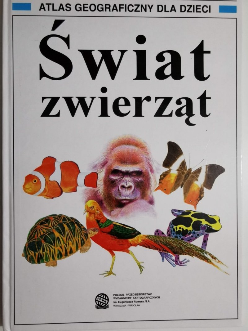 ATLAS GEOGRAFICZNY DLA DZIECI. ŚWIAT ZWIERZĄT 1997
