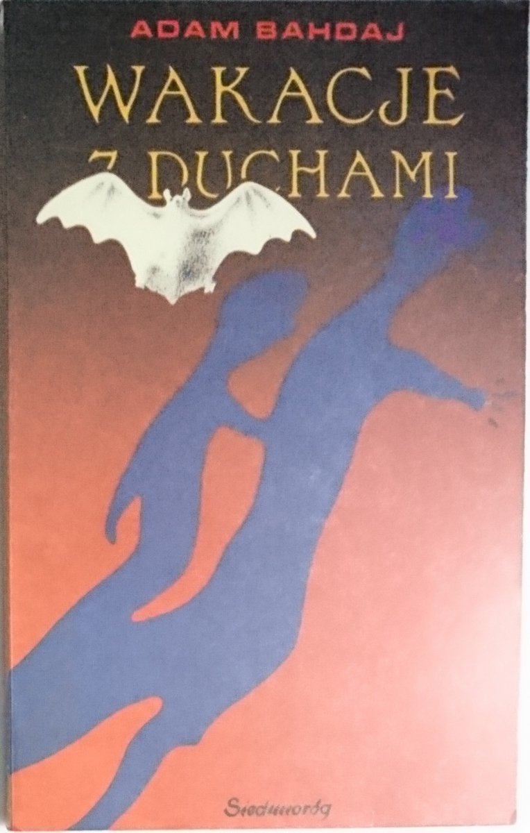 WAKACJE Z DUCHAMI - Adam Bahdaj 1990