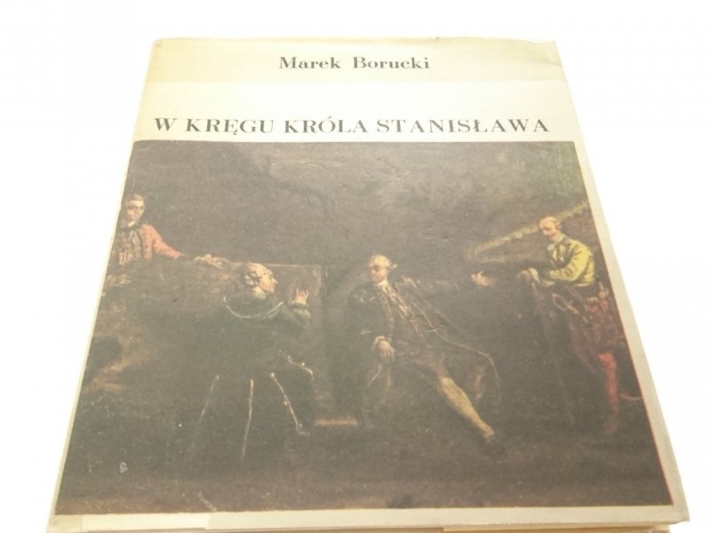 W KRĘGU KRÓLA STANISŁAWA - Marek Borucki 1984