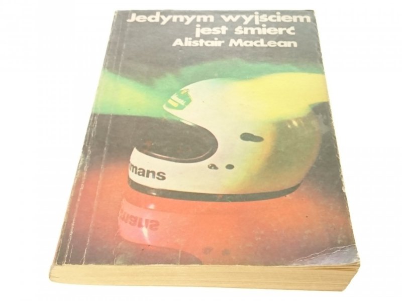 JEDYNYM WYJŚCIEM JEST ŚMIERĆ Alistair MacLean 1988