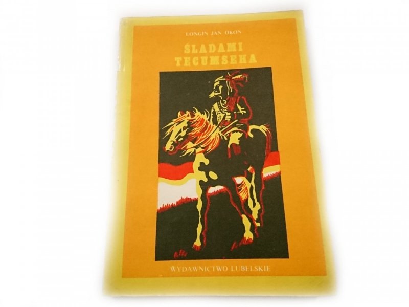 ŚLADAMI TECUMSEHA - Longin Jan Okoń 1987