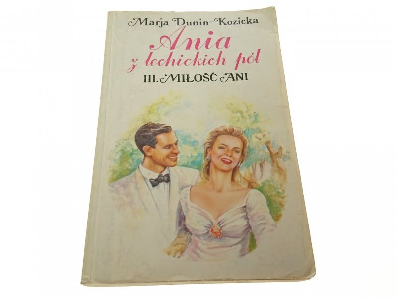 ANIA Z LECHICKICH PÓL TOM III MIŁOŚĆ ANI 1990