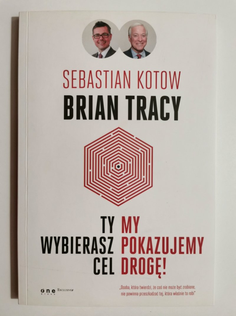 TY WYBIERASZ  CEL, MY POKAZUJEMY DROGĘ! - Sebastian Kotow