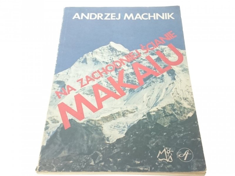 NA ZACHODNIEJ ŚCIANIE MAKALU Andrzej Machnik 1988