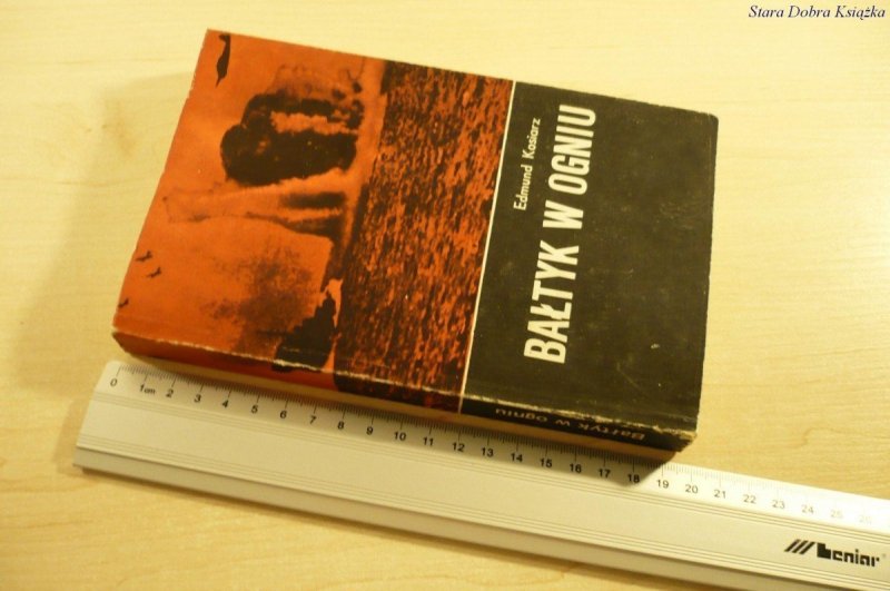 BAŁTYK W OGNIU - Edmund Kosiarz (Wydanie II 1985)