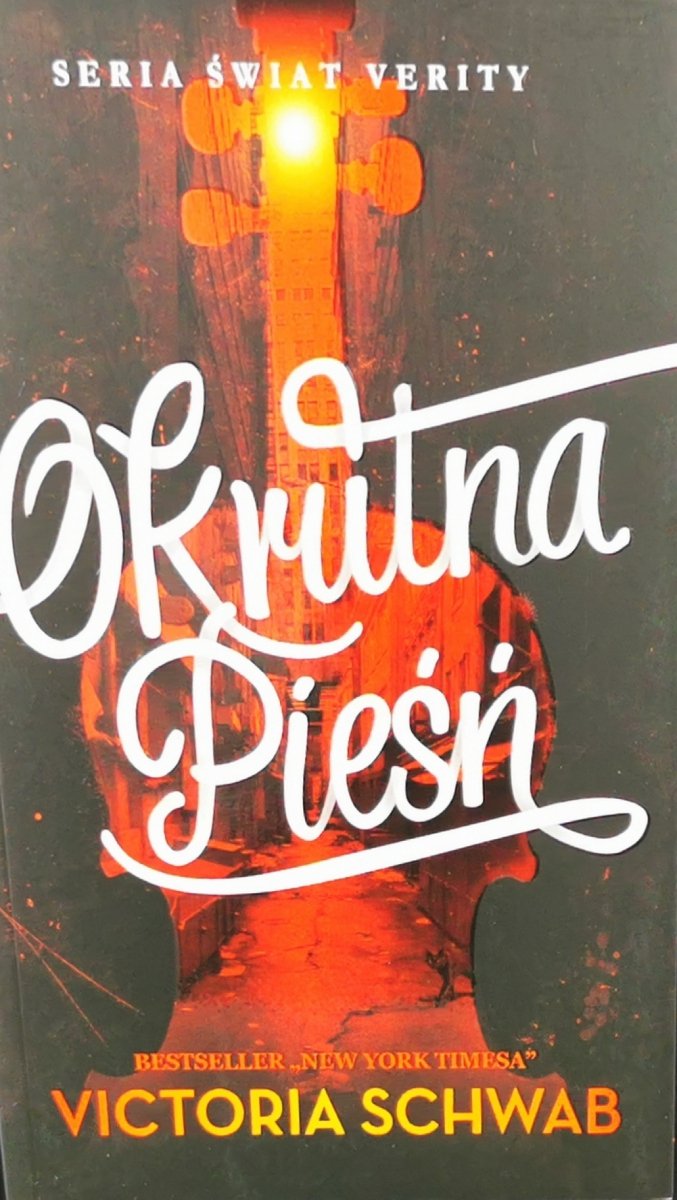 OKRUTNA PIEŚŃ - Victoria Schwab
