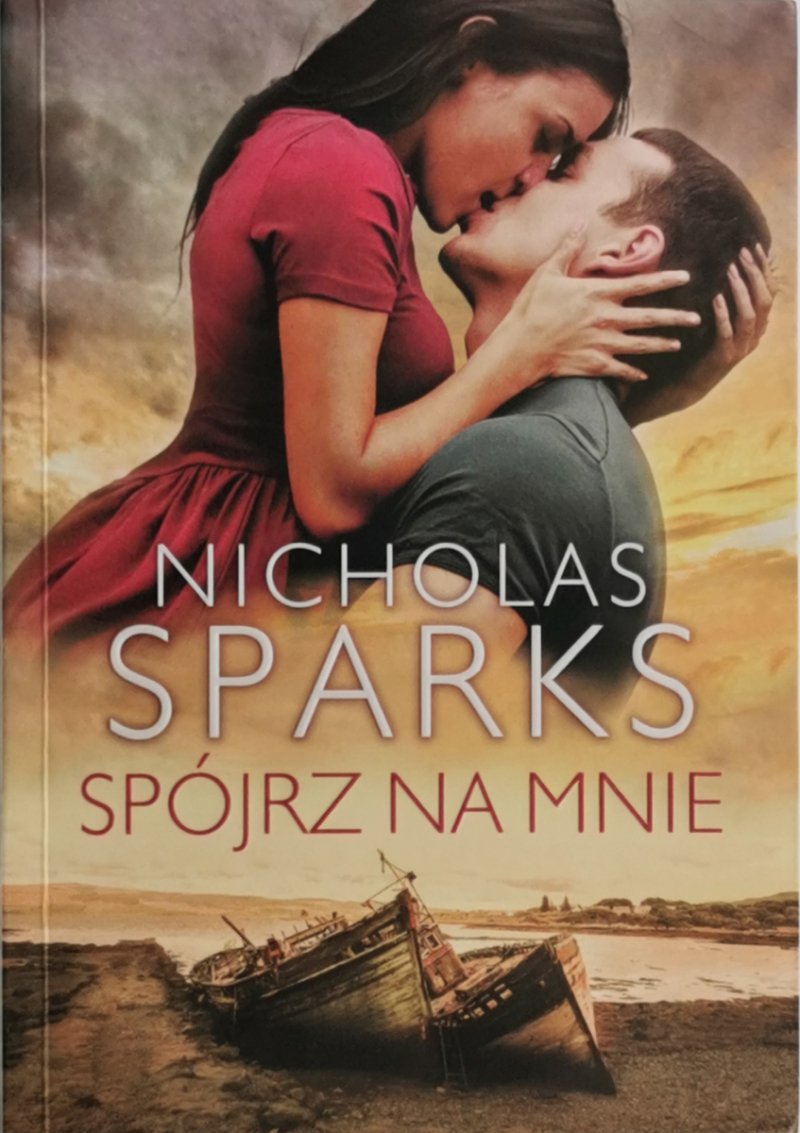 SPÓJRZ NA MNIE - Nicholas Sparks