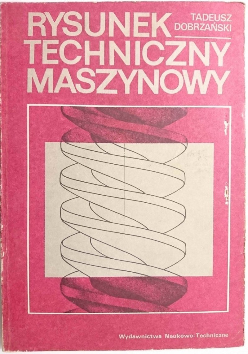 RYSUNEK TECHNICZNY MASZYNOWY - Tadeusz Dobrzański 1987