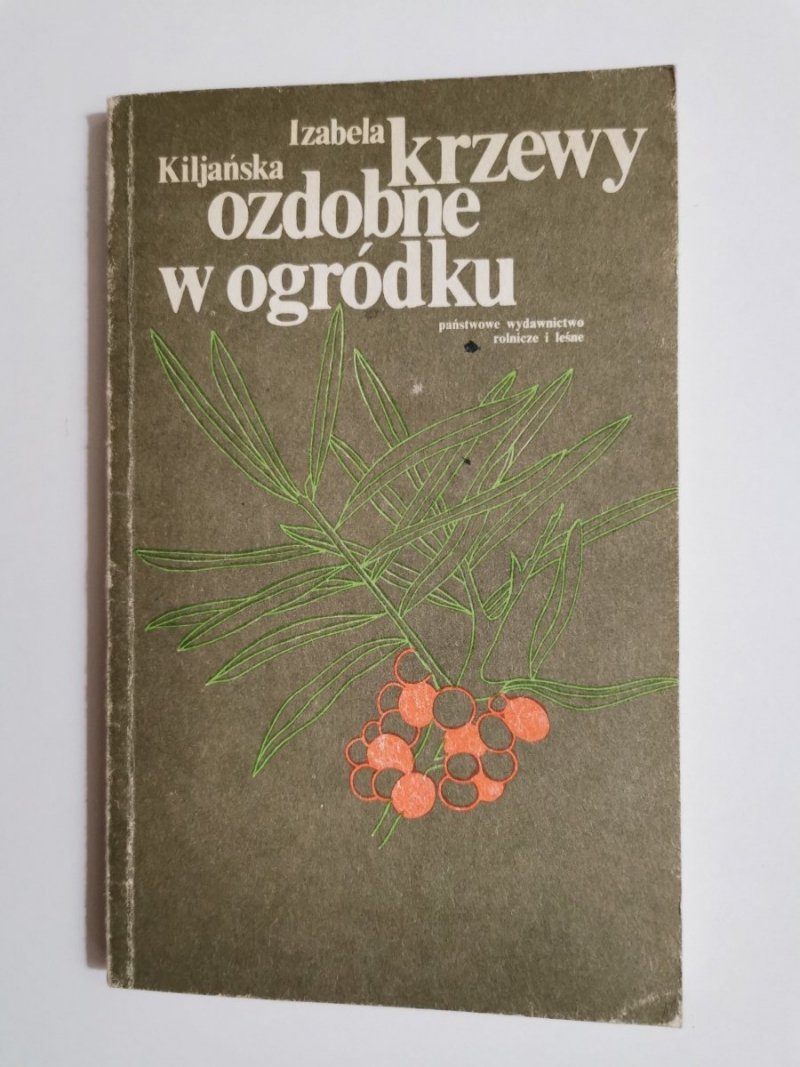 KRZEWY OZDOBNE W OGRÓDKU - Izabela Kiljańska 1978