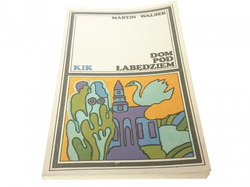 DOM POD ŁABĘDZIEM - Martin Walser 1987