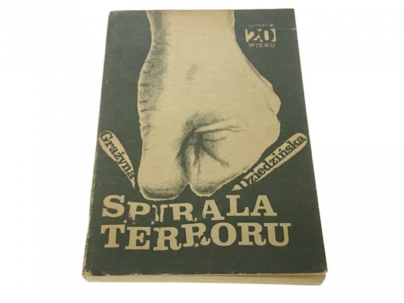 SPIRALA TERRORU - Grażyna Dziedzińska 1981