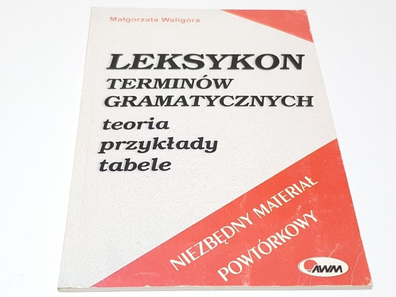 LEKSYKON TERMINÓW GRAMATYCZNYCH. TEORIA PRZYKŁADY