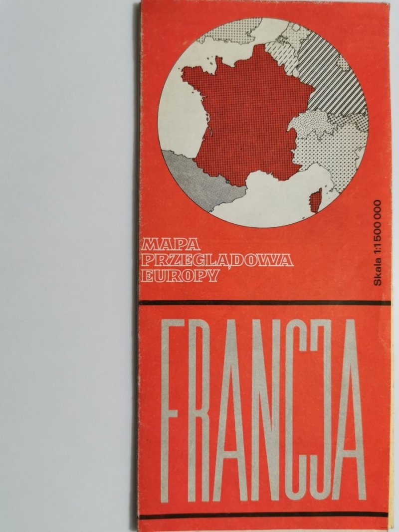 MAPA PRZEGLĄDOWA EUROPY. FRANCJA 1: 1 500 000 1982
