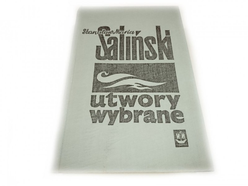 UTWORY WYBRANE TOM I - Stanisław Maria Saliński 1972