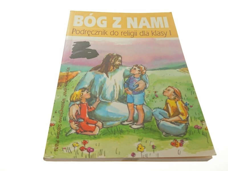 BÓG Z NAMI. PODRĘCZNIK DO RELIGII DLA KLASY I 2000