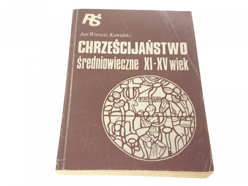 CHRZEŚCIJAŃSTWO ŚREDNIOWIECZNE XI-XV WIEK Kowalski