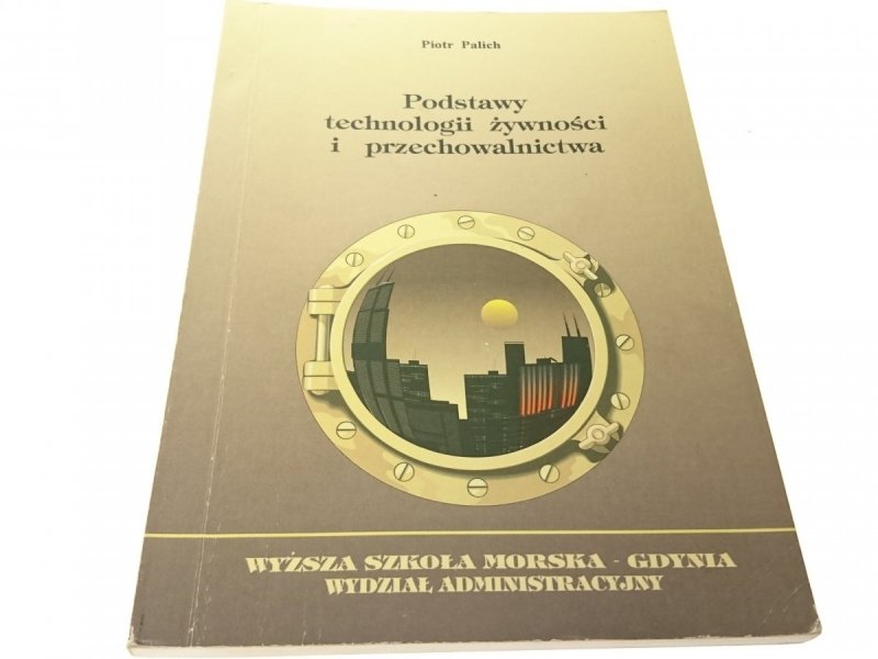 PODSTAWY TECHNOLOGII ŻYWNOŚCI I PRZECHOWALNICTWA