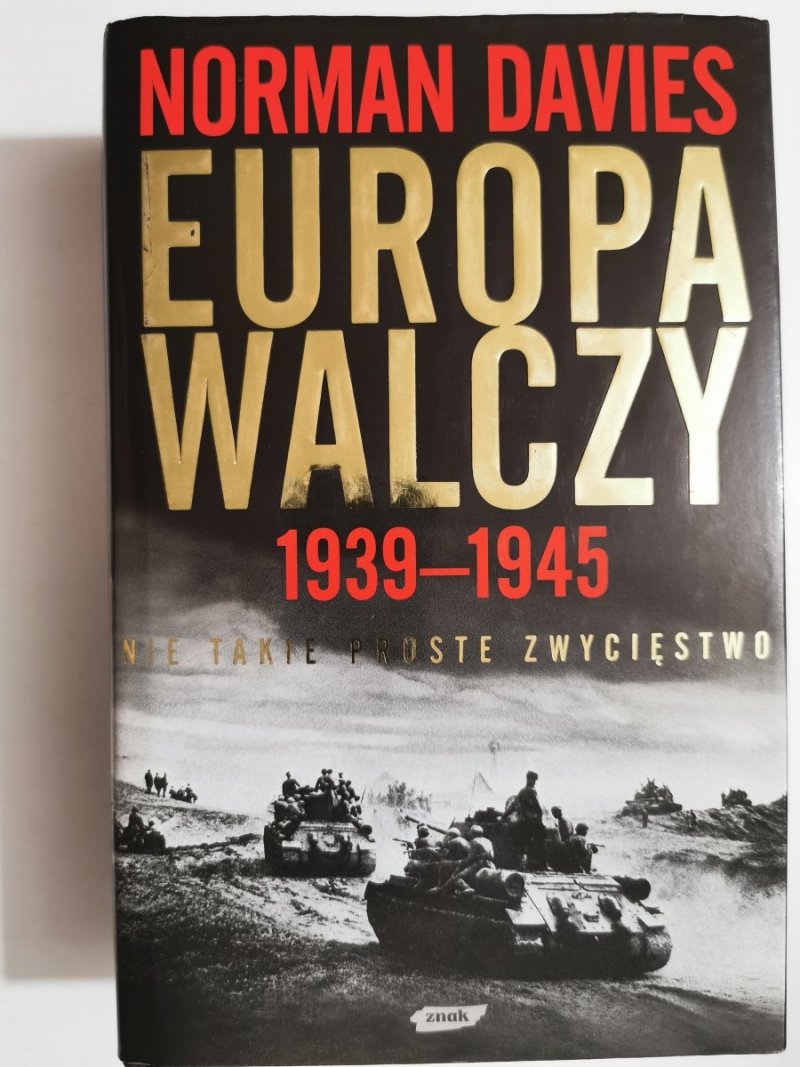 EUROPA WALCZY 1939-1945 - Norman Davies 2008