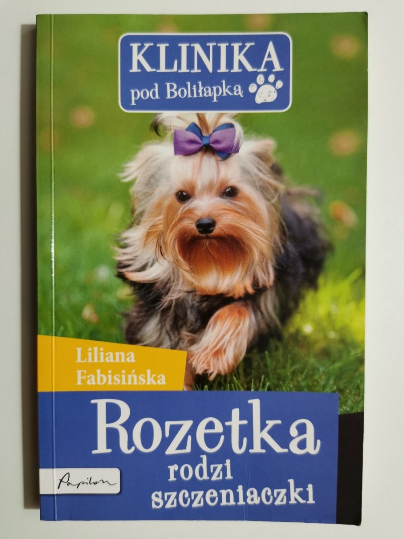 ROZETKA RODZI SZCZENIACZKI - Liliana Fabisińska
