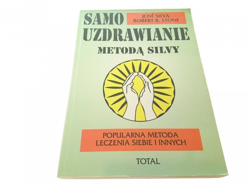 SAMOUZDRAWIANIE METODĄ SILVY - Jose Silva (1994)