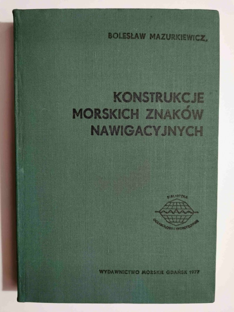 KONSTRUKCJE MORSKICH ZNAKÓW NAWIGACYJNYCH - Bolesław Mazurkiewicz