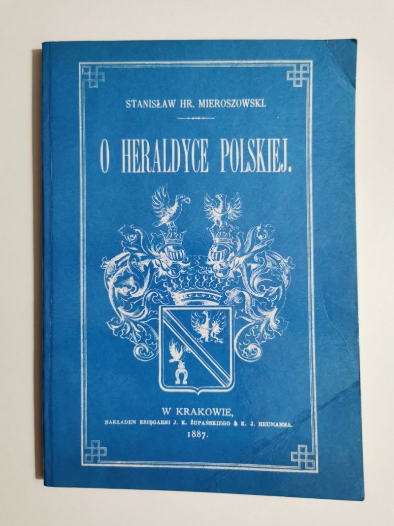 O HERALDYCE POLSKIEJ - Stanisław Hr. Mieroszowski 