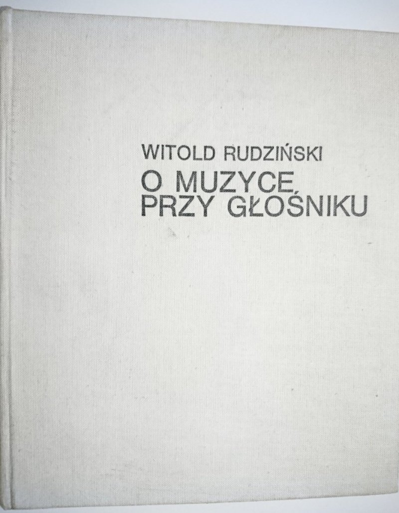 O MUZYCE PRZY GŁOŚNIKU - Witold Rudziński 1975