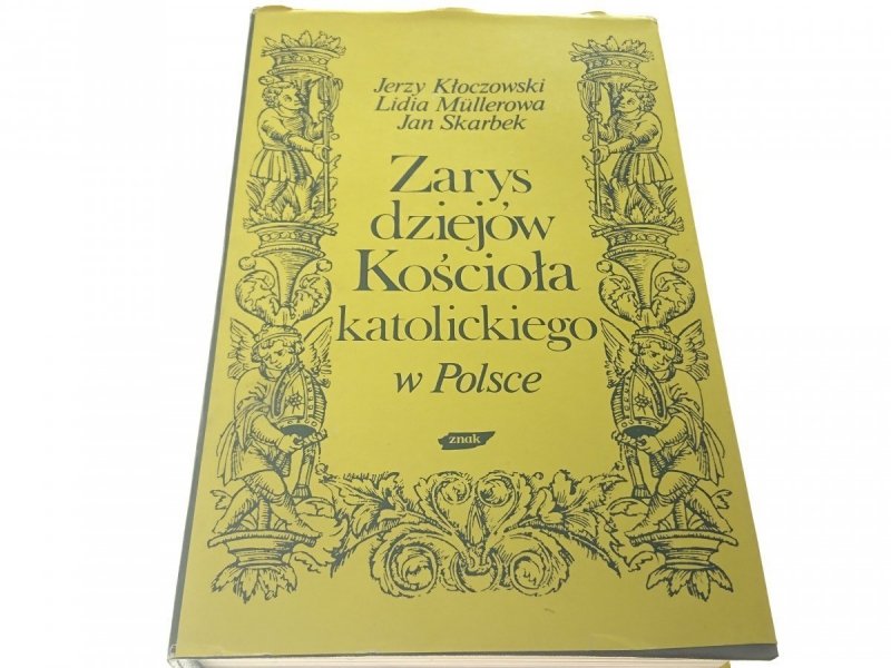ZARYS DZIEJÓW KOŚCIOŁA KATOLICKIEGO W POLSCE 1986