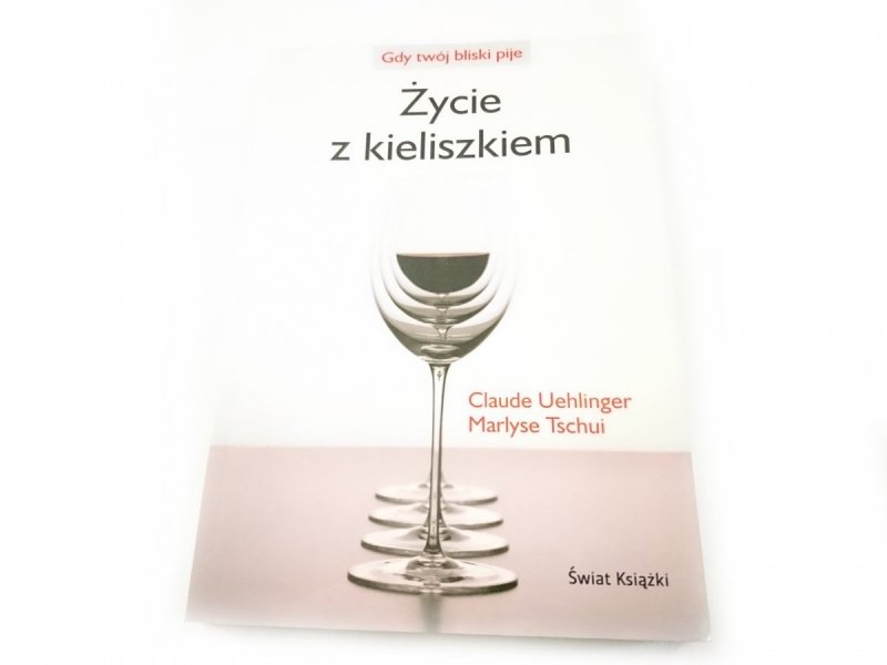 ŻYCIE Z KIELISZKIEM - Claude Uehlinger 2007