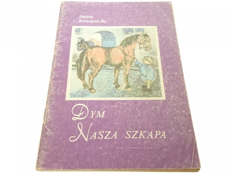 DYM; NASZA SZKAPA - Maria Konopnicka (1986)