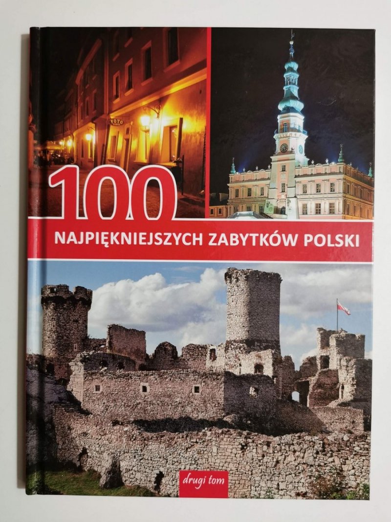 100 NAJPIĘKNIEJSZYCH ZABYTKÓW POLSKI TOM DRUGI 