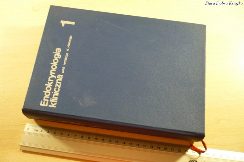 ENDOKRYNOLOGIA KLINICZNA TOM 1 - Red. W. Hartwig