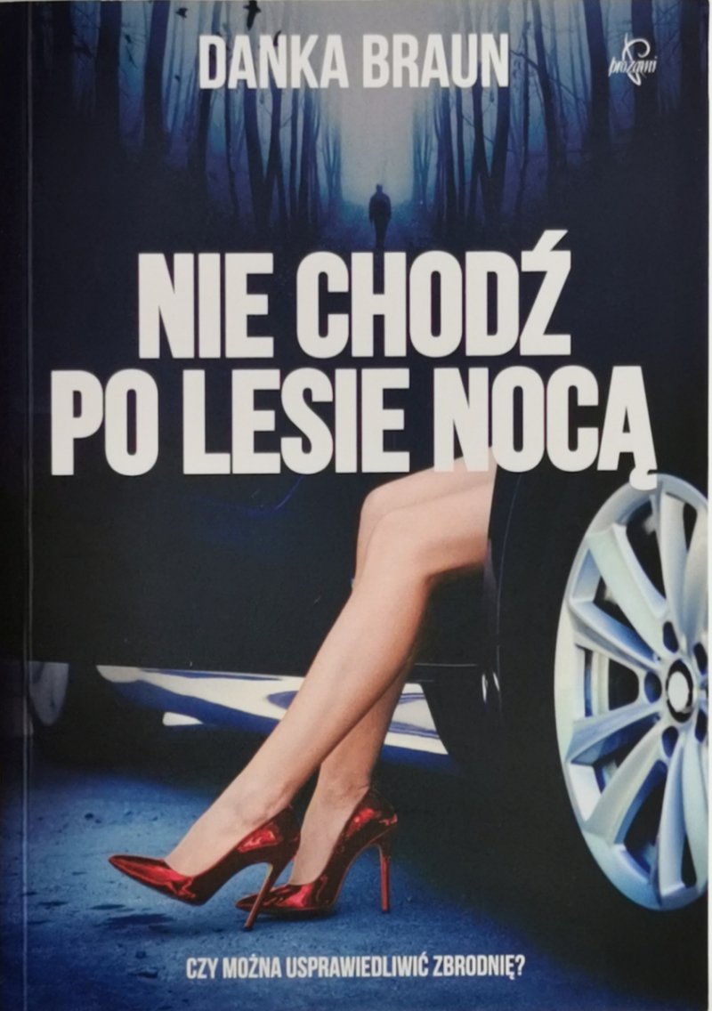 NIE CHODŹ PO LESIE NOCĄ - Danka Braun