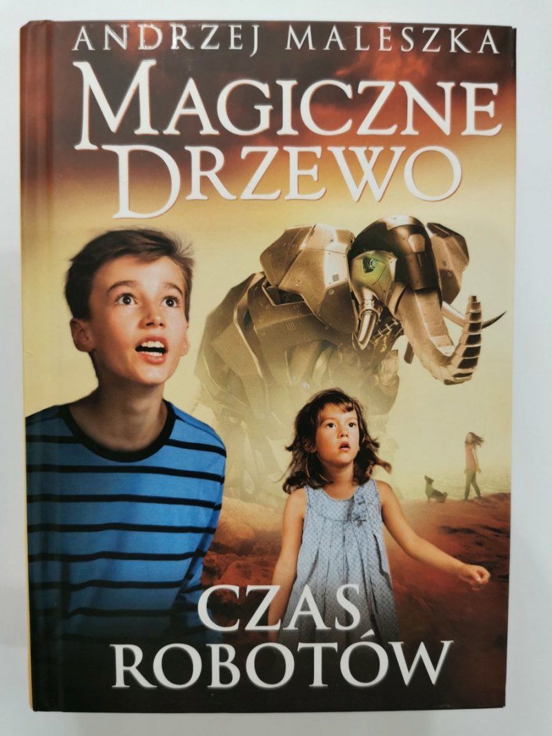 MAGICZNE DRZEWO. Czas Robotów - Andrzej Maleszka