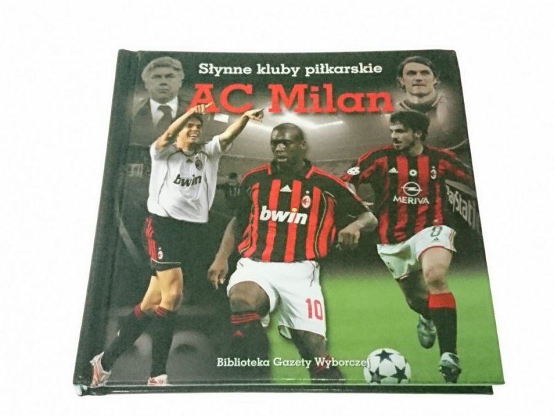 SŁYNNE KLUBY PIŁKARSKIE. AC MILAN - Paweł Czado