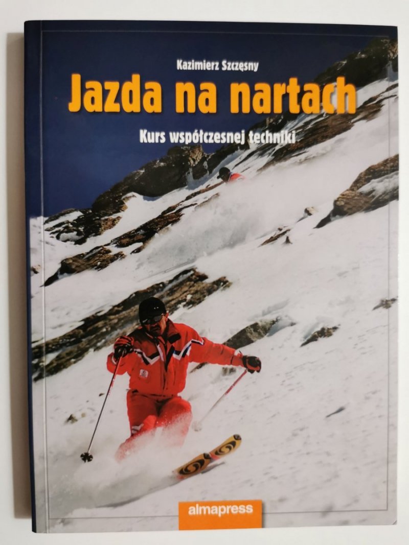 JAZDA NA NARTACH. KURS WSPÓŁCZESNEJ TECHNIKI - Kazimierz Szczęsny 