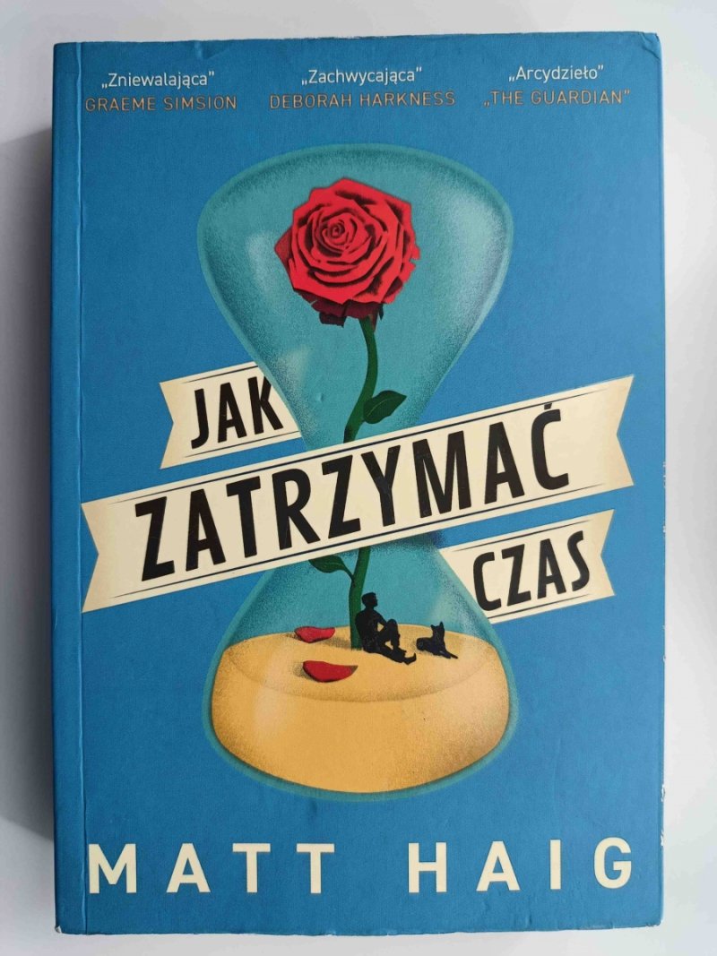 JAK ZATRZYMAĆ CZAS - Matt Haig