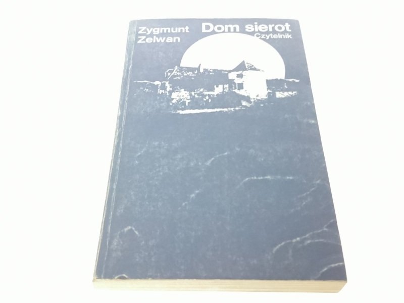 DOM SIEROT - Zygmunt Zelwan 1982