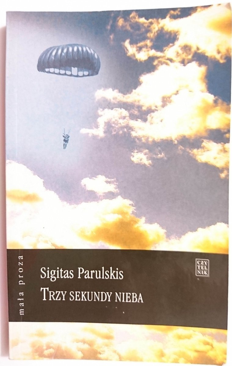 TRZY SEKUNDY NIEBA - Sigitas Parulskis 2008