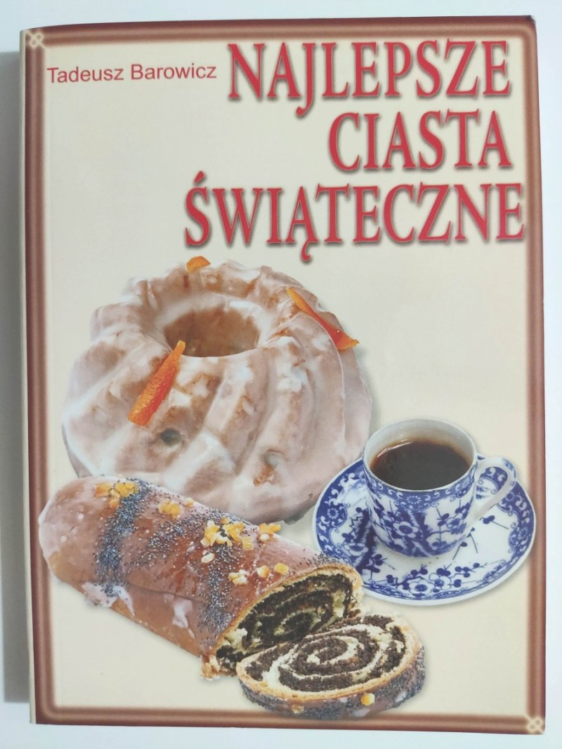 NAJLEPSZE CIASTA ŚWIĄTECZNE - Tadeusz Barowicz