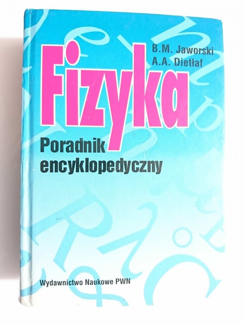 FIZYKA. PORADNIK ENCYKLOPEDYCZNY - B. M. Jaworski 1995