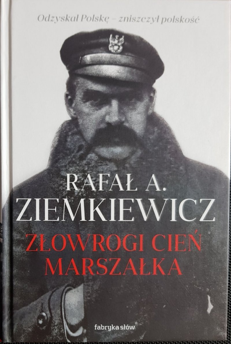ZŁOWROGI CIEŃ MARSZAŁKA - Rafał A Ziemkiewicz 2017