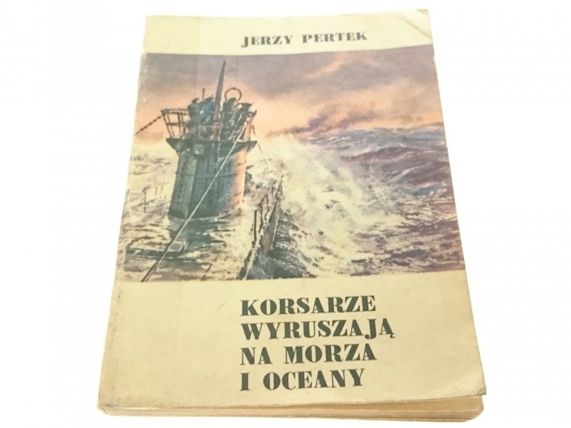 KORSARZE WYRUSZAJĄ NA MORZA I OCEANY - Pertek 1973