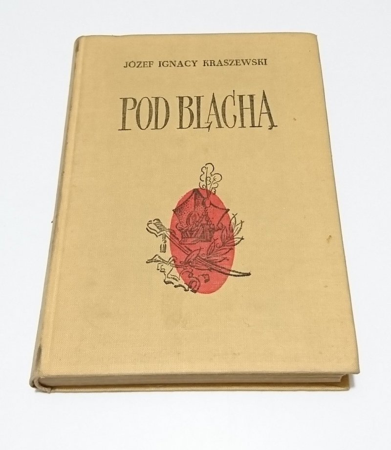 POD BLACHĄ - Józef Ignacy Kraszewski 1971