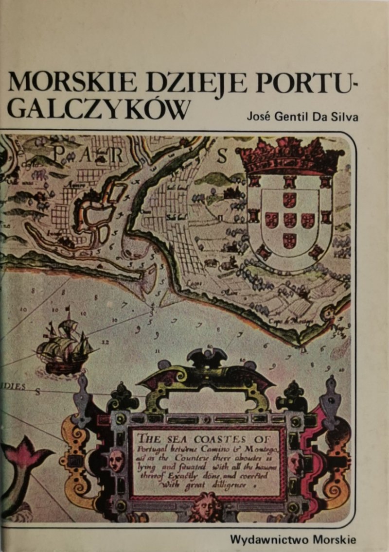 MORSKIE DZIEJE PORTUGALCZYKÓW - Jose Gentil Da Silva