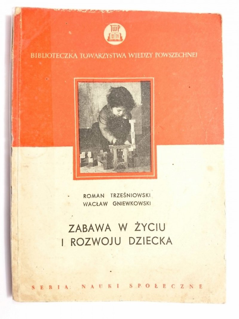 ZABAWA W ŻYCIU I ROZWOJU DZIECKA - Roman Trześniowski 1956