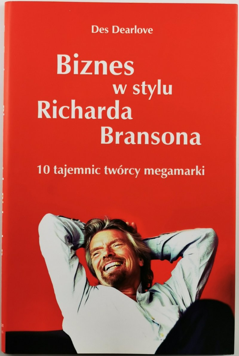 BIZNES W STYLU RICHARDA BRANSONA - Des Dearlove