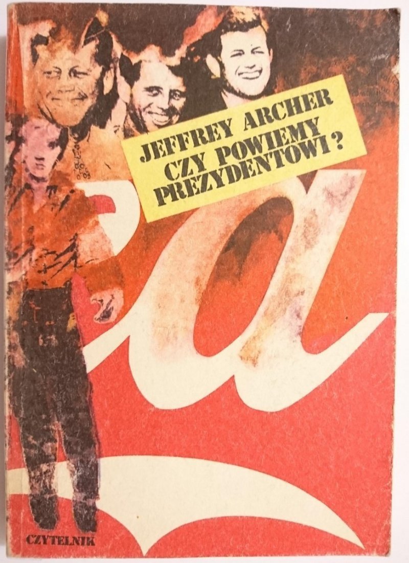 CZY POWIEMY PREZYDENTOWI - Jeffery Archer 1983